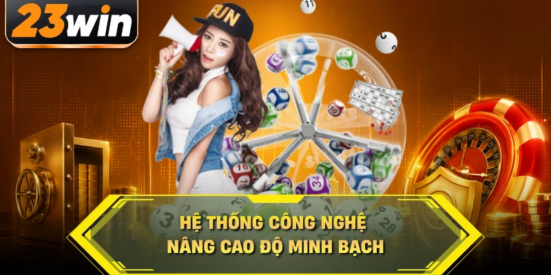 Hệ thống công nghệ nâng cao độ minh bạch